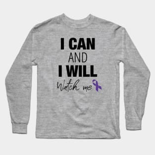 I can and I will, watch me! Long Sleeve T-Shirt